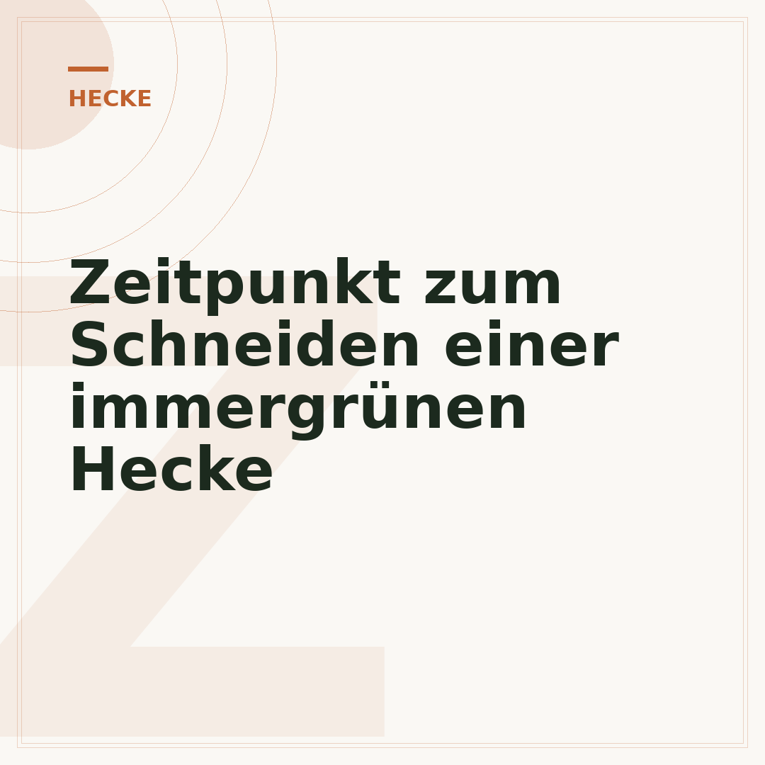 Zeitpunkt zum Schneiden einer immergrünen Hecke