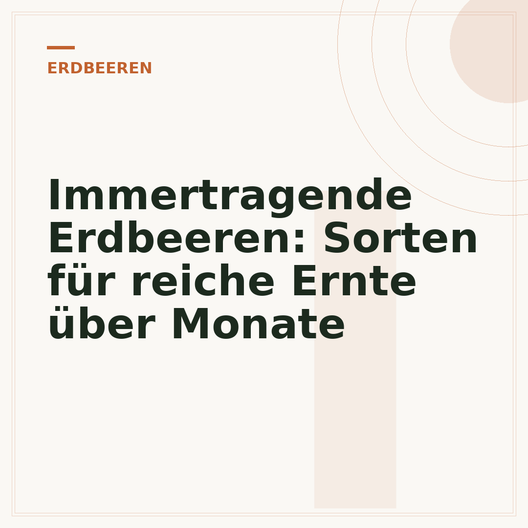 Immertragende Erdbeeren: Sorten für reiche Ernte über Monate