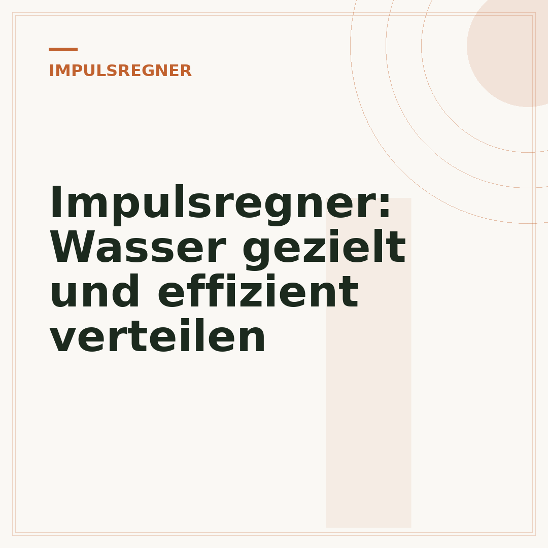 Impulsregner: Wasser gezielt und effizient verteilen