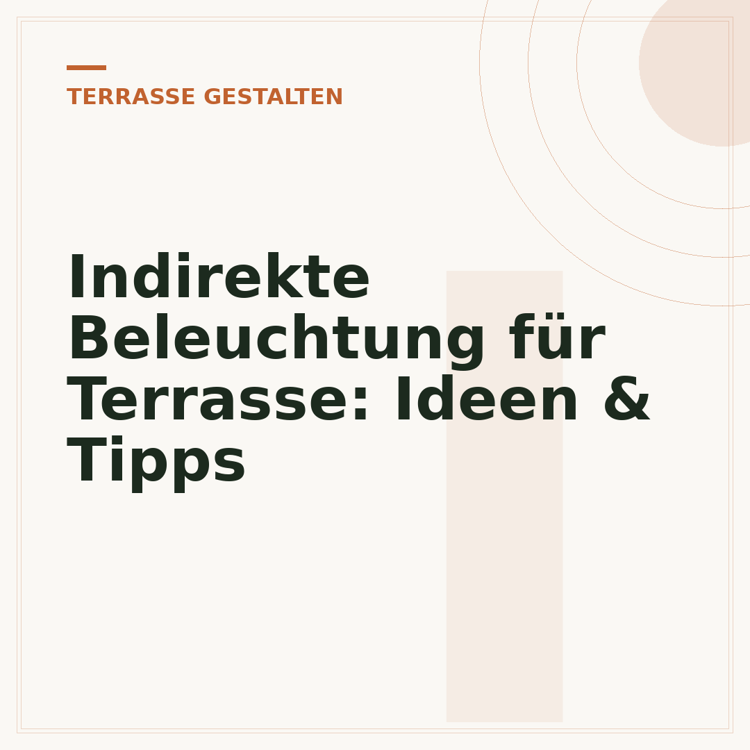 Indirekte Beleuchtung für Terrasse: Ideen & Tipps