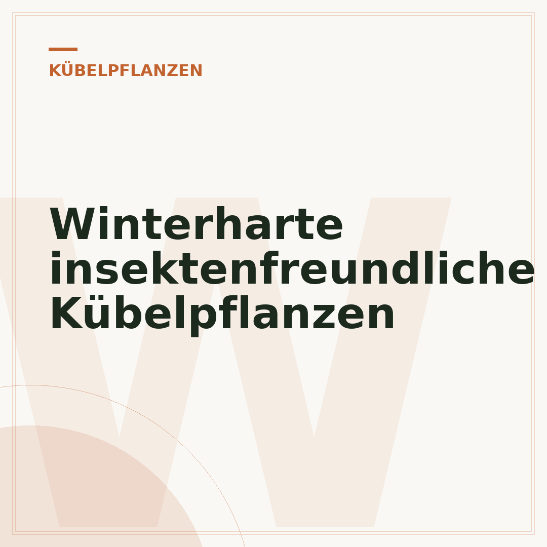 Winterharte insektenfreundliche Kübelpflanzen