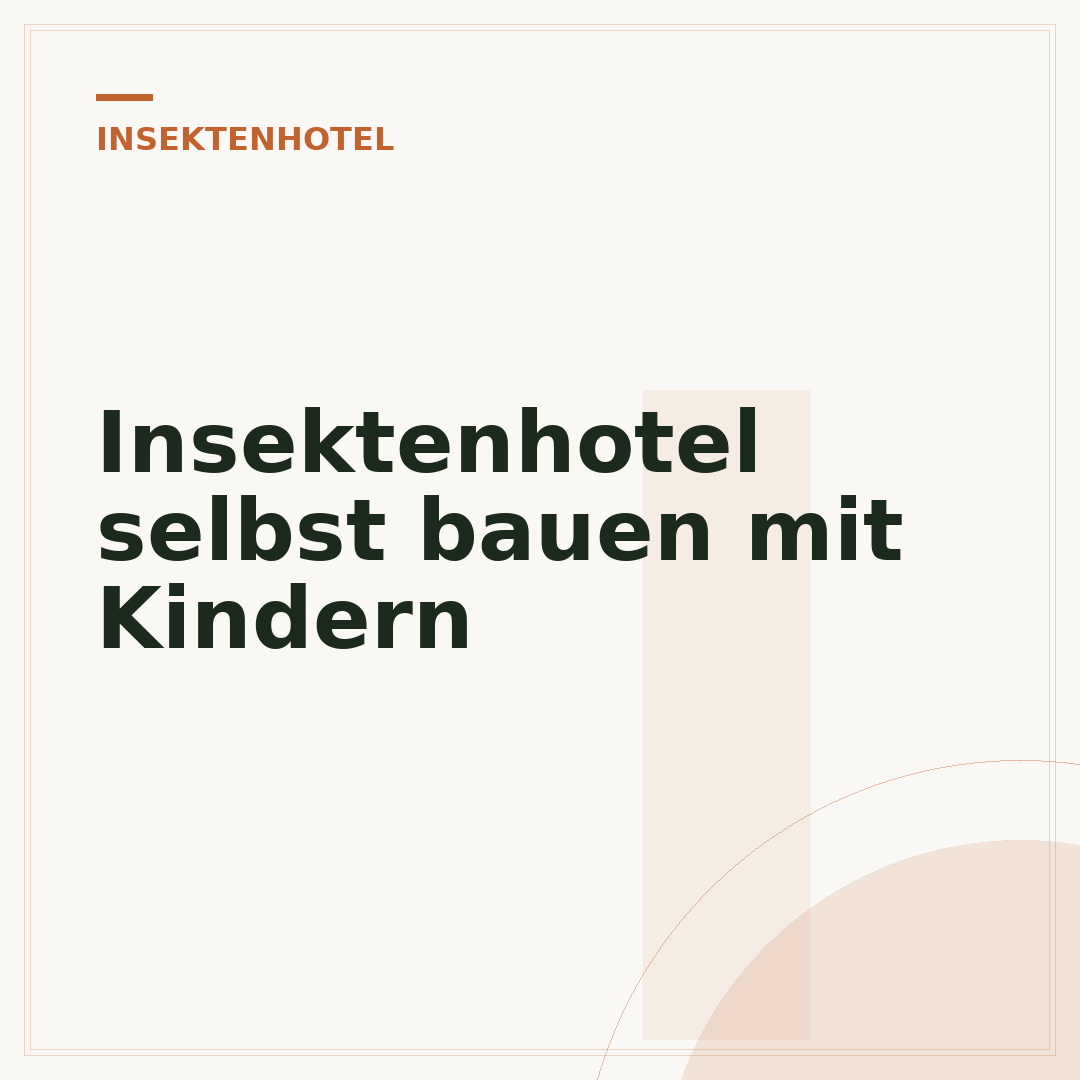 Insektenhotel selbst bauen mit Kindern