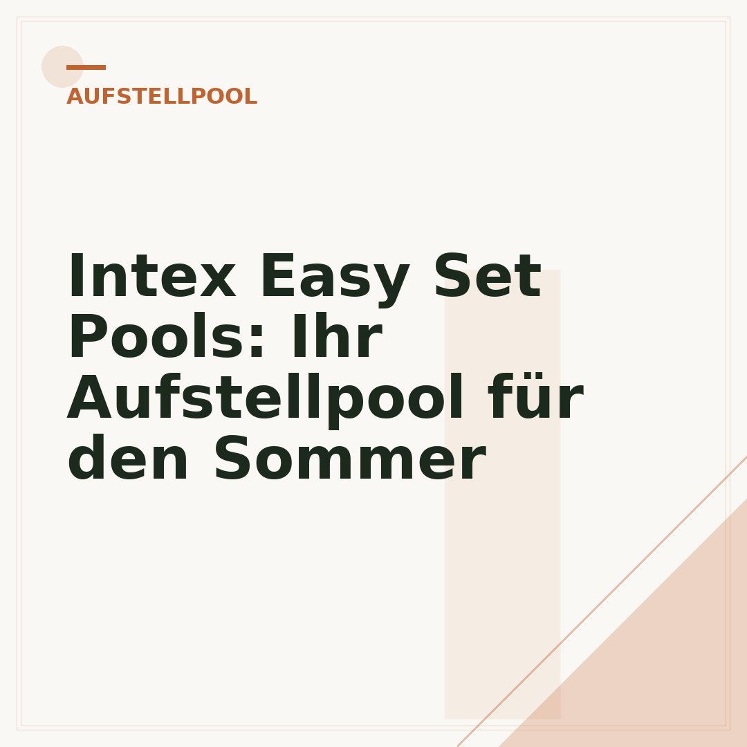 Intex Easy Set Pools: Ihr Aufstellpool für den Sommer