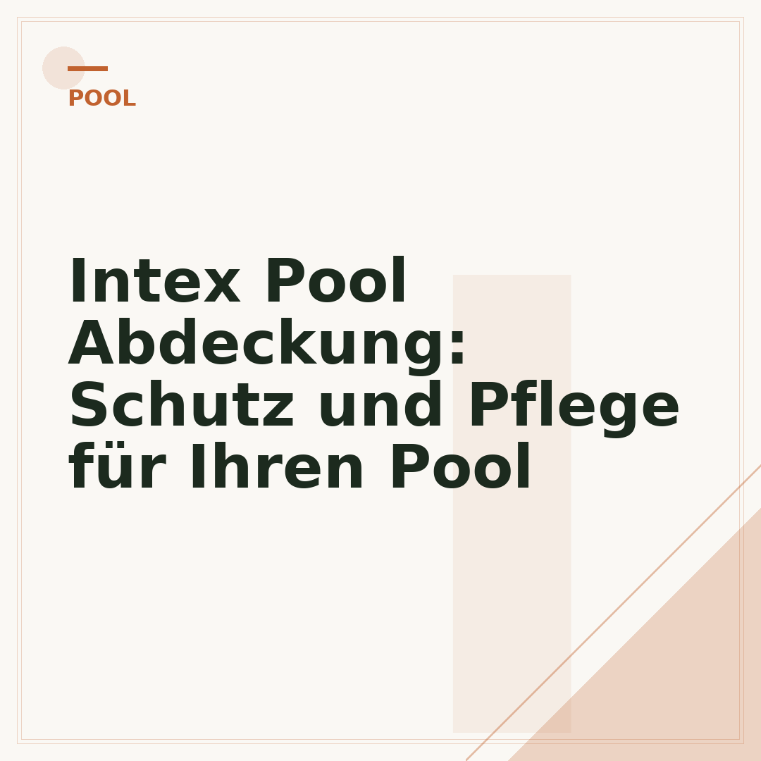 Intex Pool Abdeckung: Schutz und Pflege für Ihren Pool