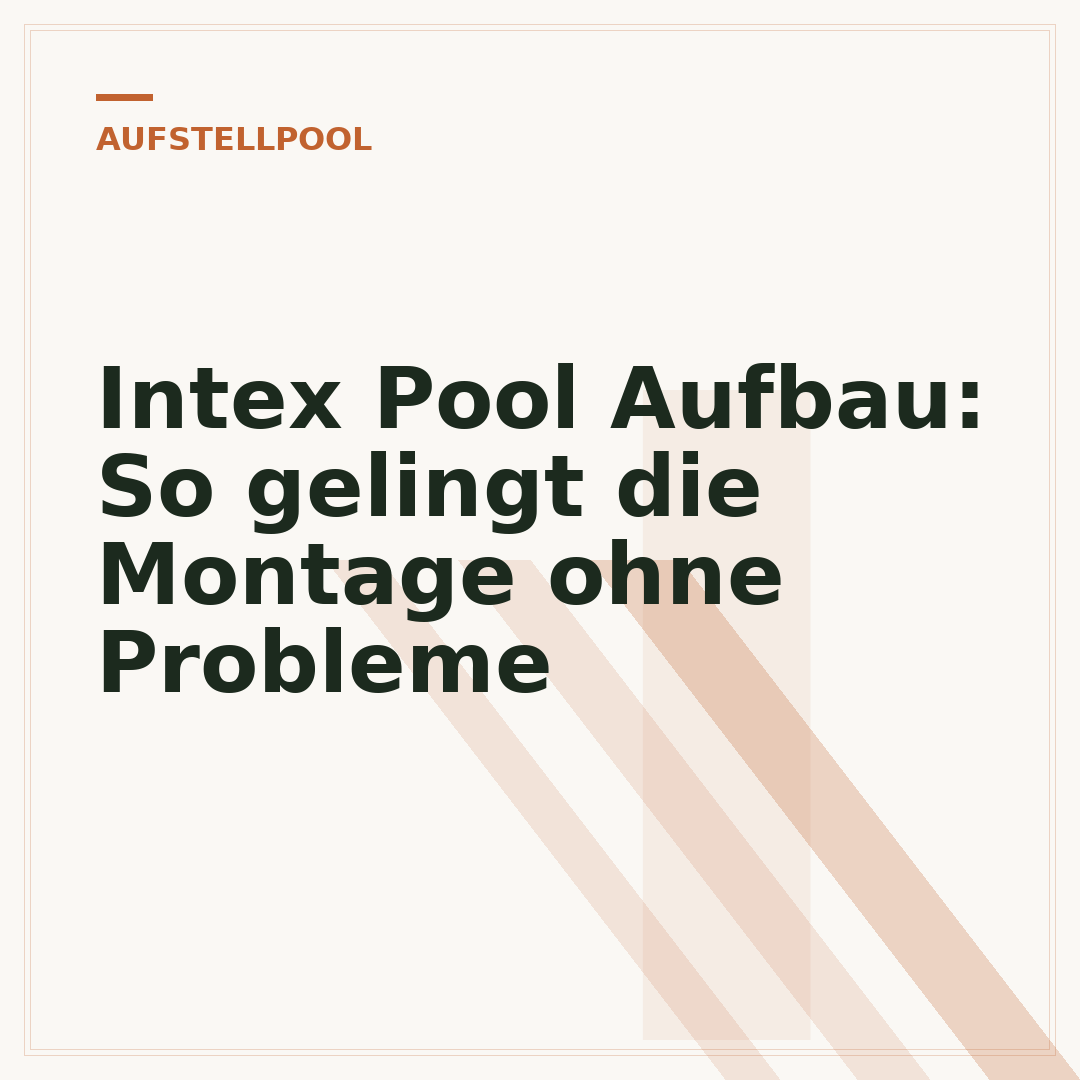 Intex Pool Aufbau: So gelingt die Montage ohne Probleme