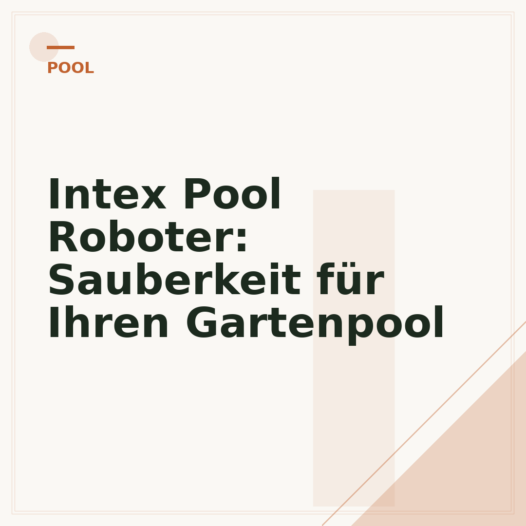 Intex Pool Roboter: Sauberkeit für Ihren Gartenpool