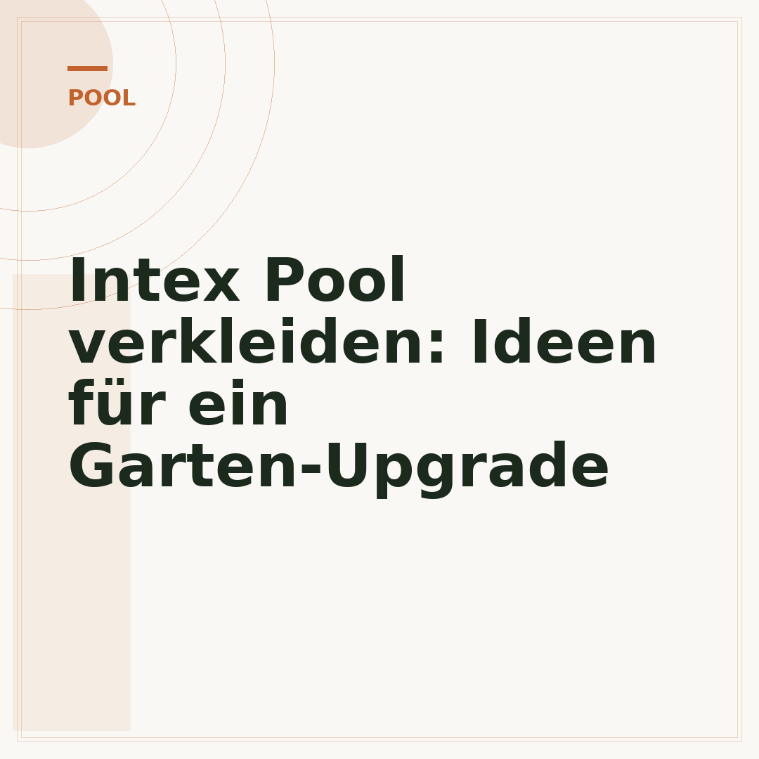 Intex Pool verkleiden: Ideen für ein Garten-Upgrade