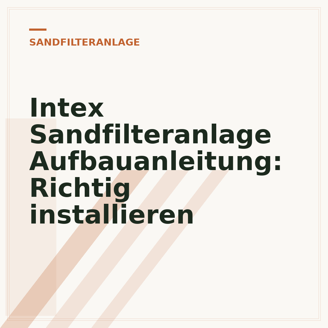 Intex Sandfilteranlage Aufbauanleitung: Richtig installieren