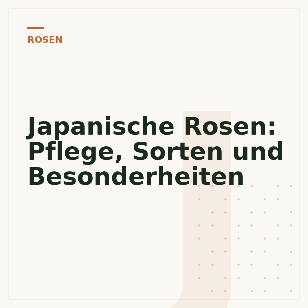 Japanische Rosen: Pflege, Sorten und Besonderheiten
