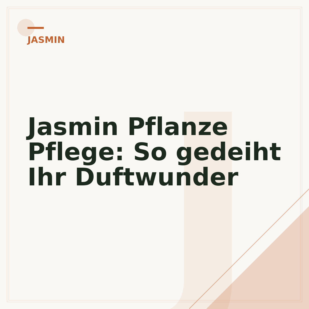 Jasmin Pflanze Pflege: So gedeiht Ihr Duftwunder