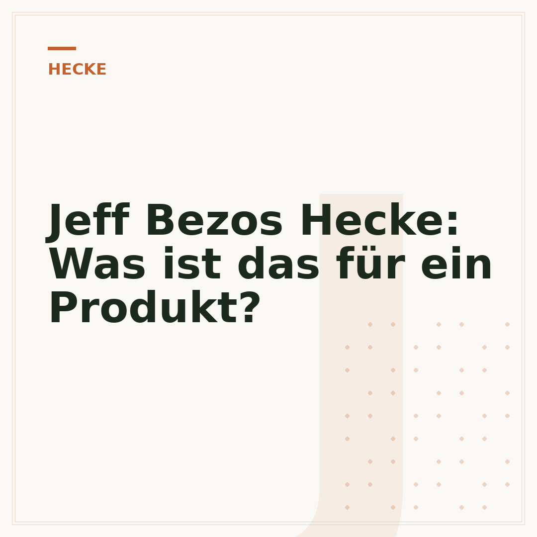 Jeff Bezos Hecke: Was ist das für ein Produkt?