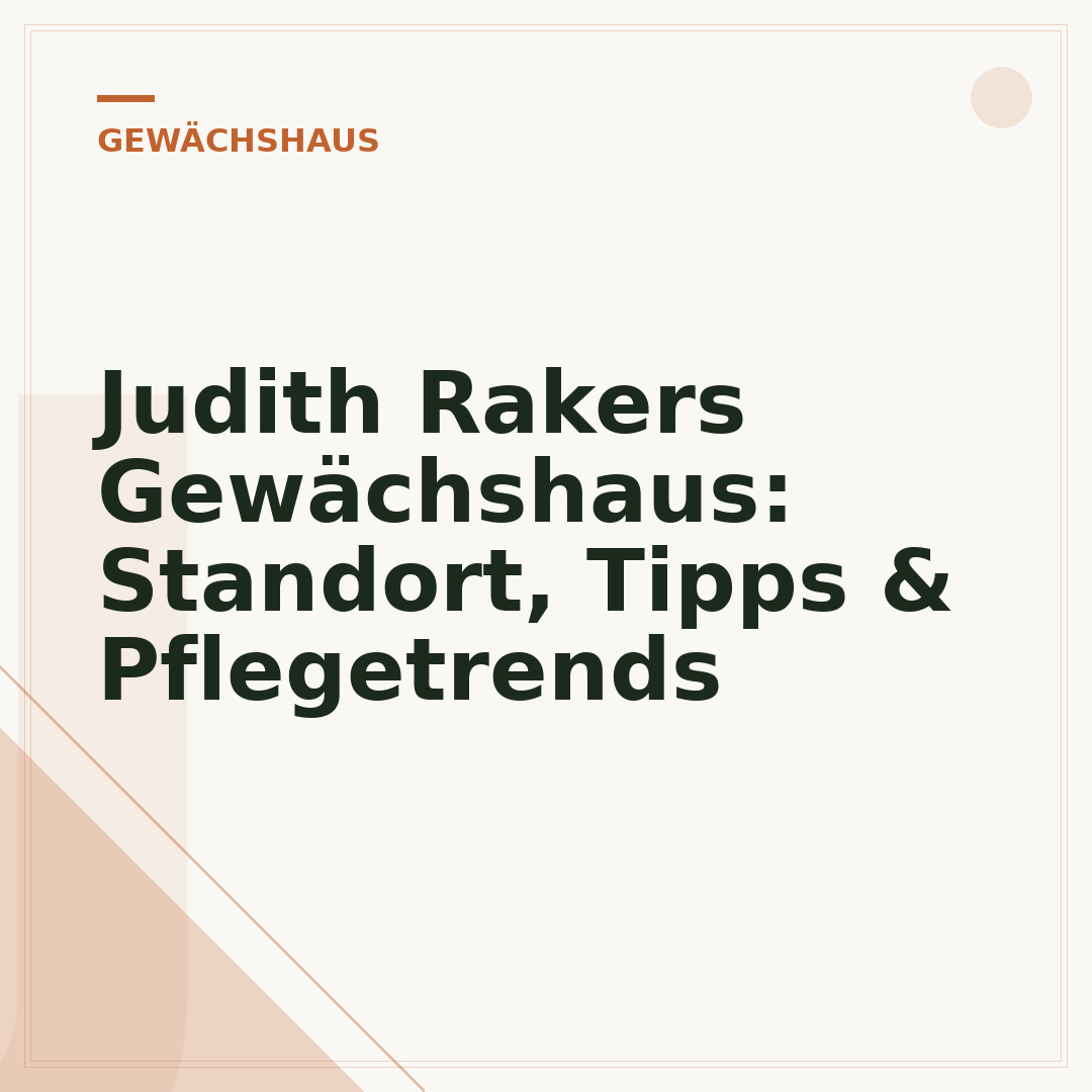 Judith Rakers Gewächshaus: Standort, Tipps & Pflegetrends