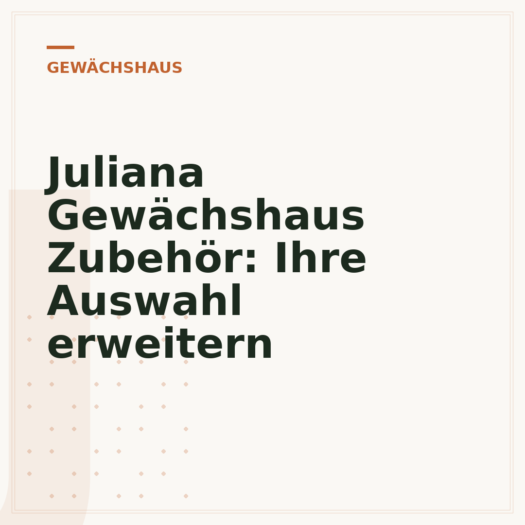 Juliana Gewächshaus Zubehör: Ihre Auswahl erweitern