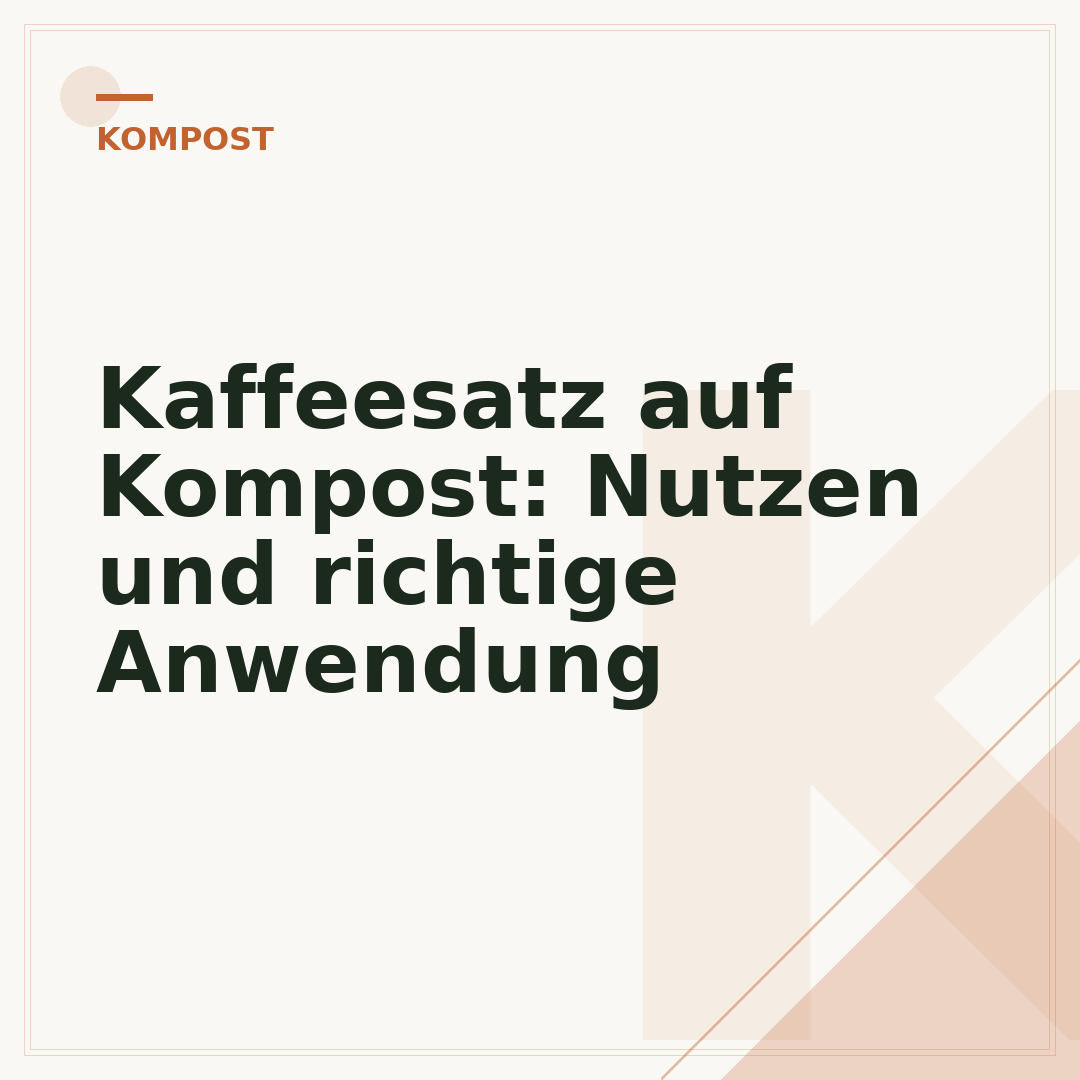 Kaffeesatz auf Kompost: Nutzen und richtige Anwendung