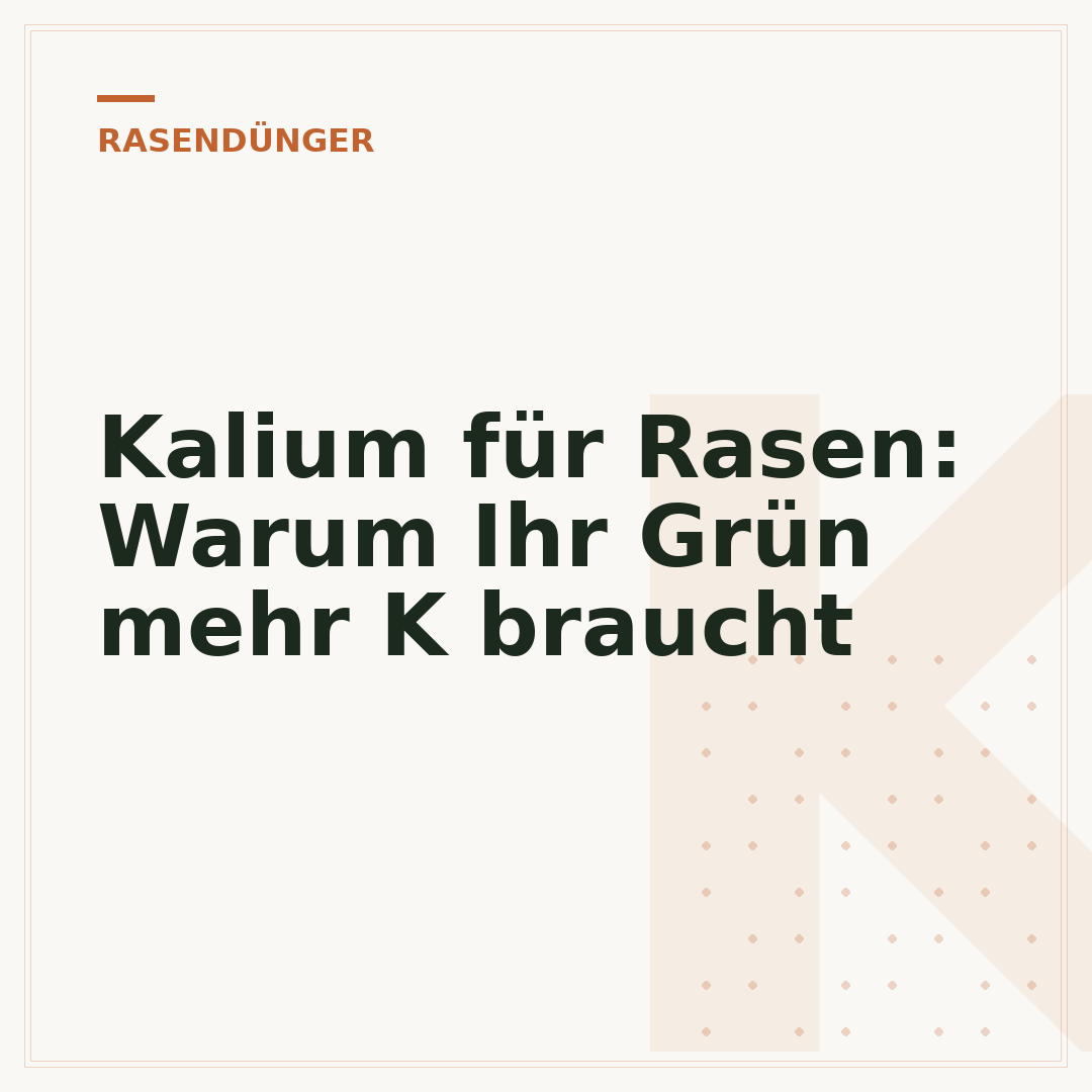 Kalium für Rasen: Warum Ihr Grün mehr K braucht