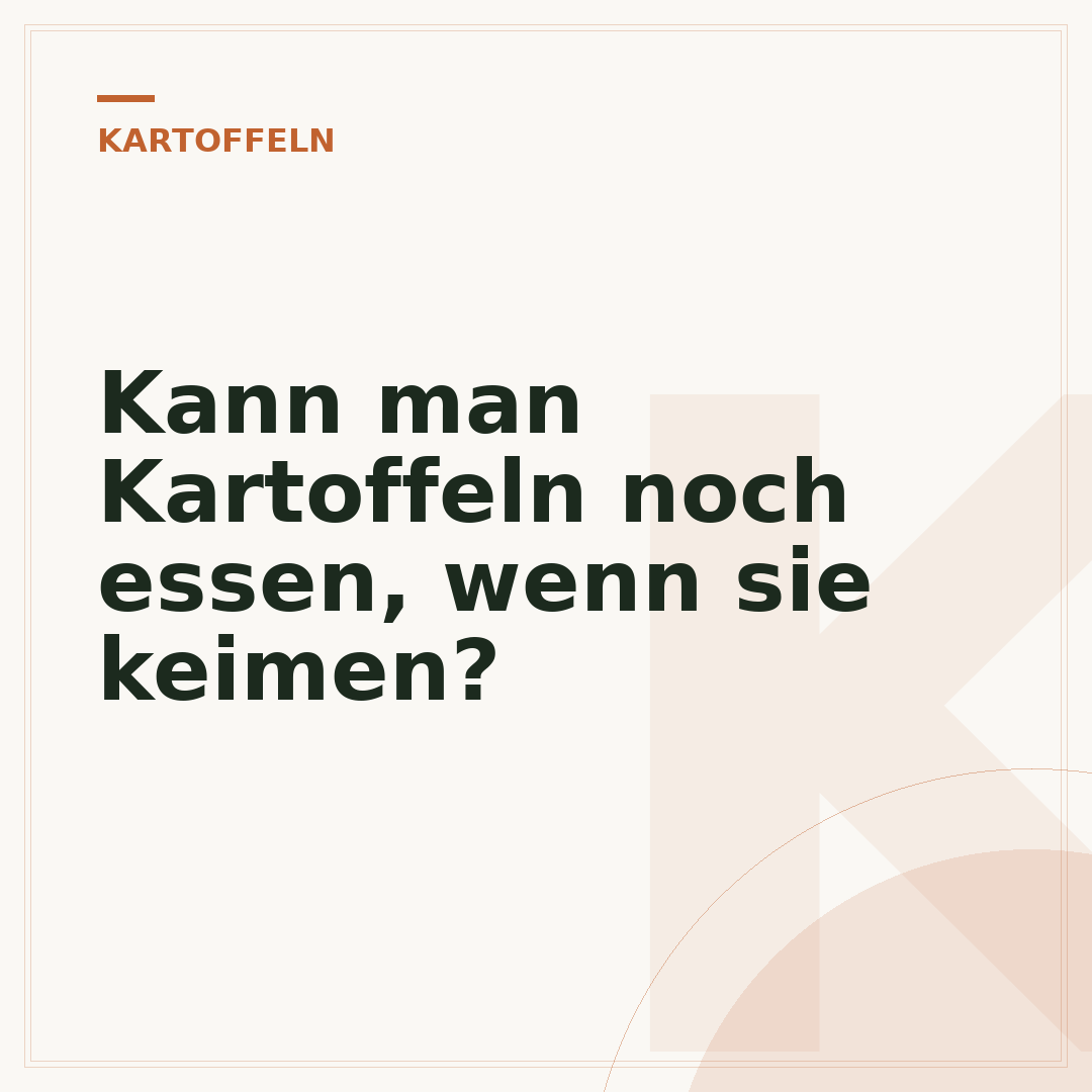 Kann man Kartoffeln noch essen, wenn sie keimen?