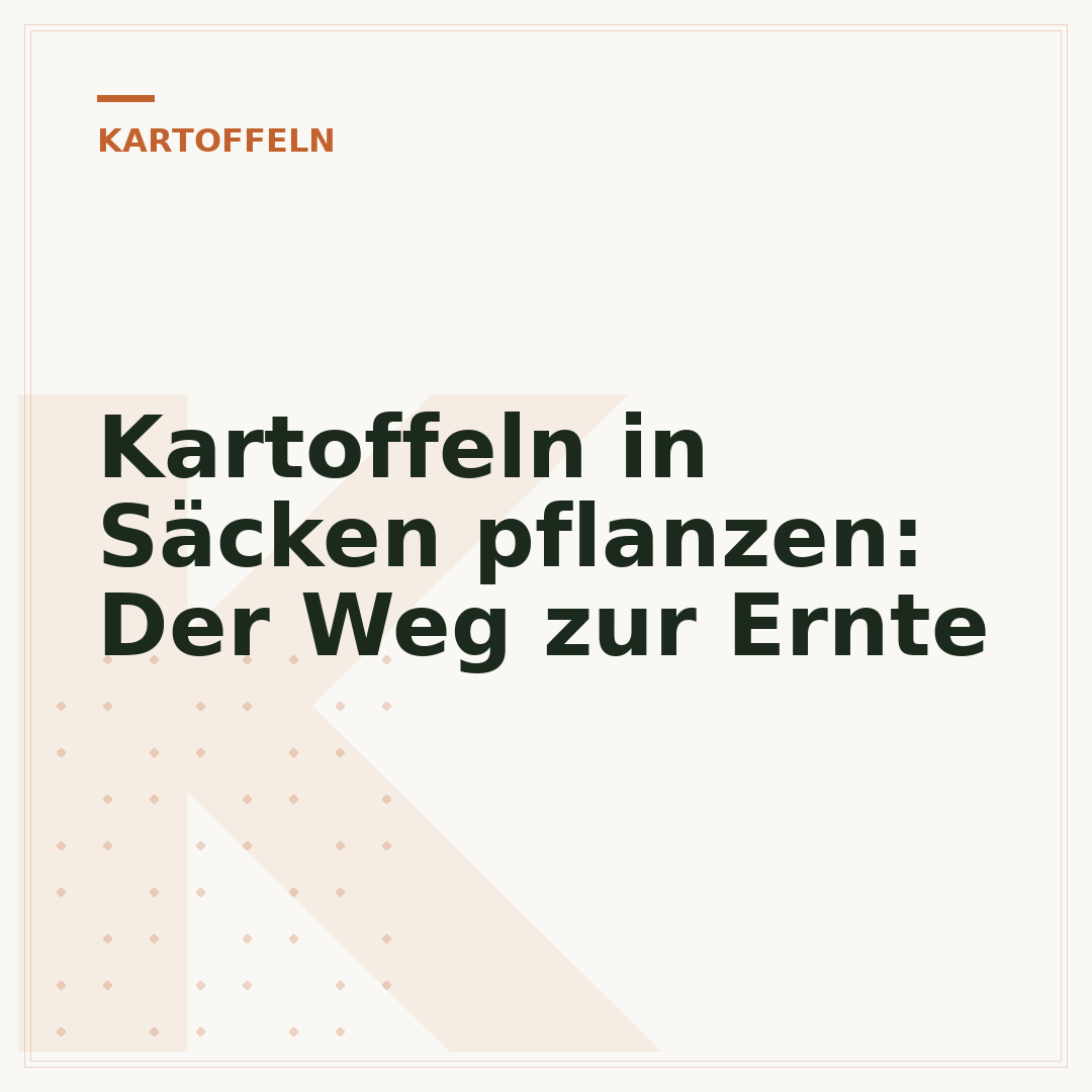 Kartoffeln in Säcken pflanzen: Der Weg zur Ernte