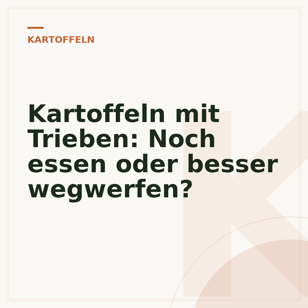 Kartoffeln mit Trieben: Noch essen oder besser wegwerfen?