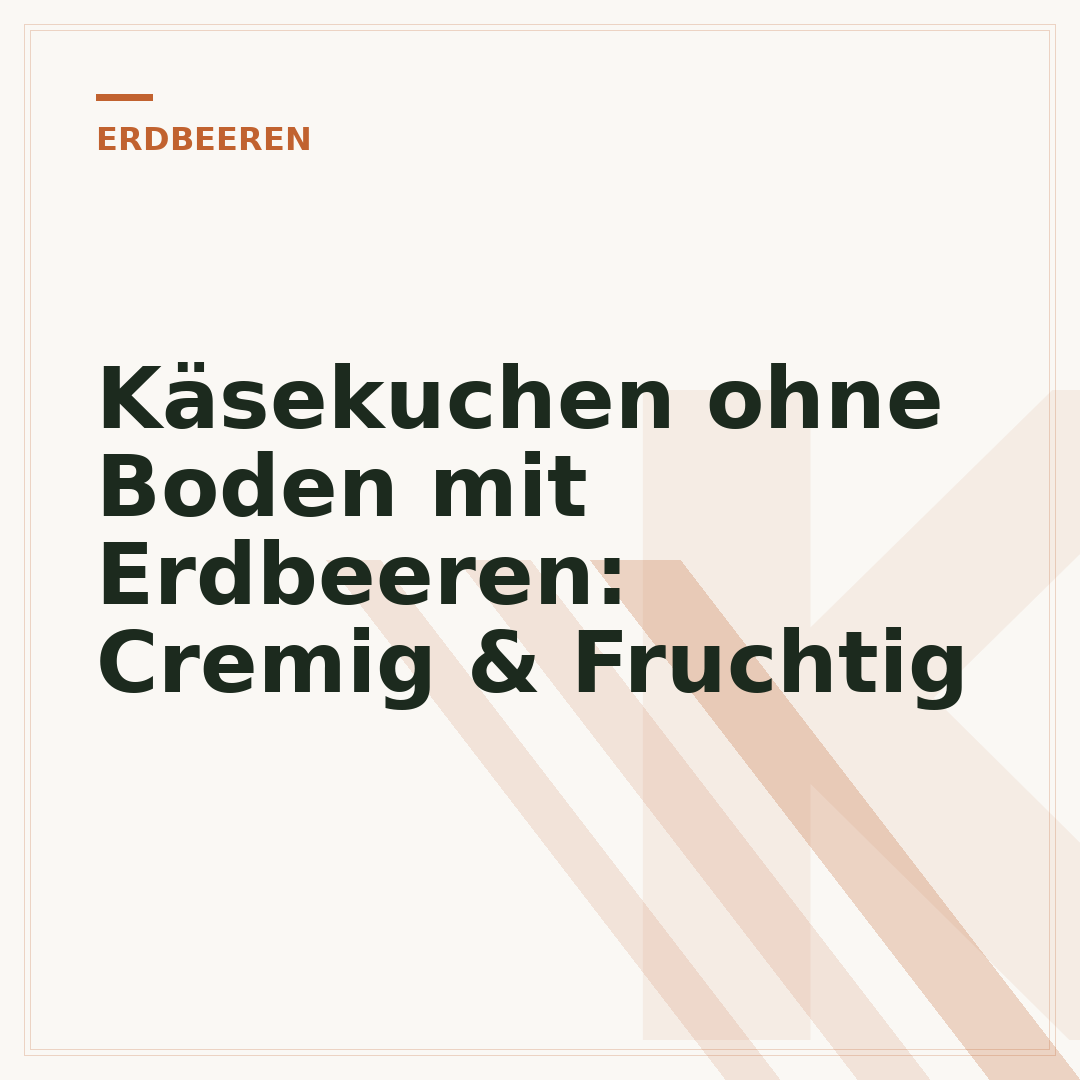 Käsekuchen ohne Boden mit Erdbeeren: Cremig & Fruchtig