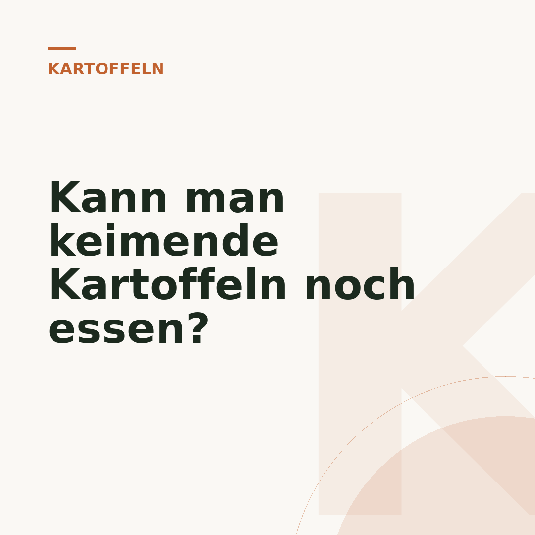 Kann man keimende Kartoffeln noch essen?