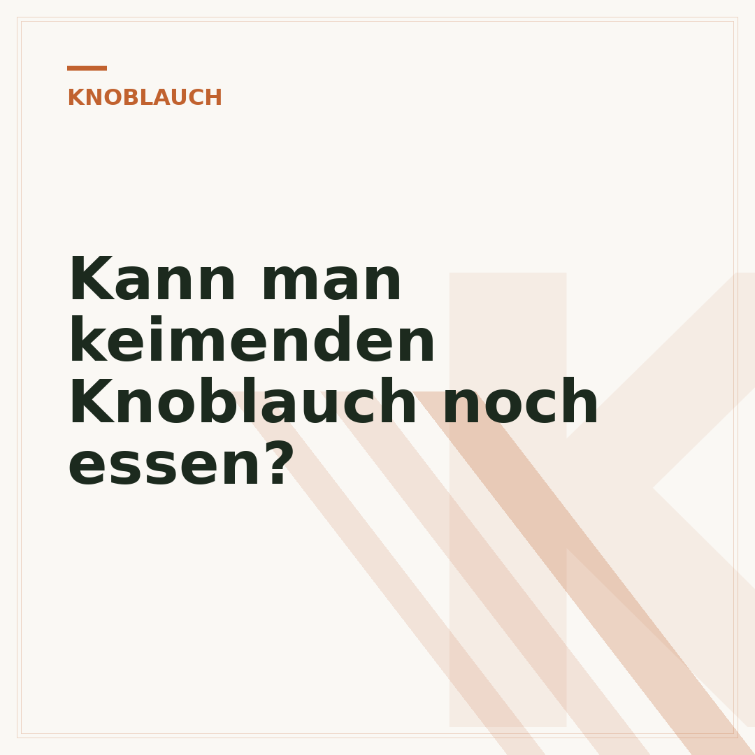 Kann man keimenden Knoblauch noch essen?