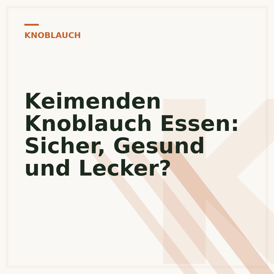 Keimenden Knoblauch Essen: Sicher, Gesund und Lecker?