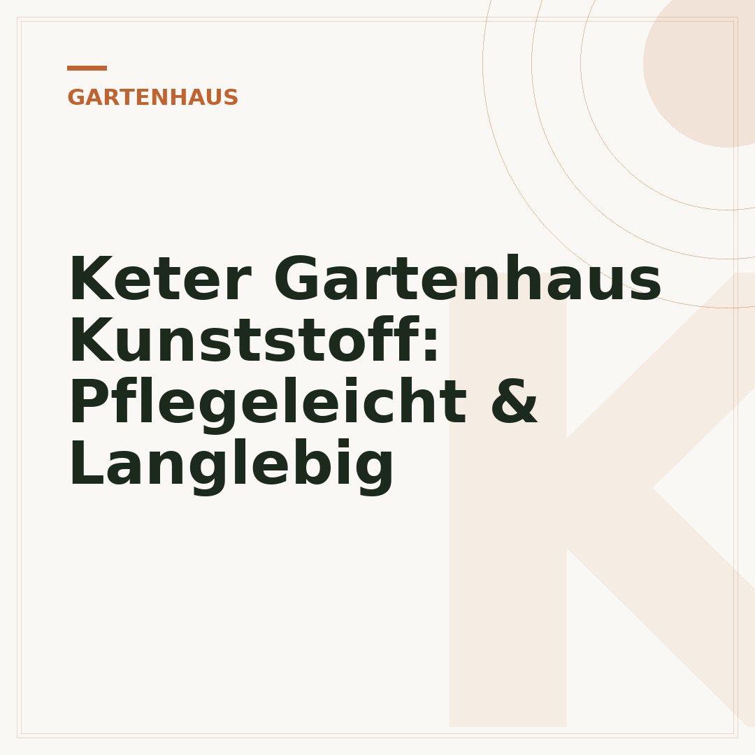 Keter Gartenhaus Kunststoff: Pflegeleicht & Langlebig