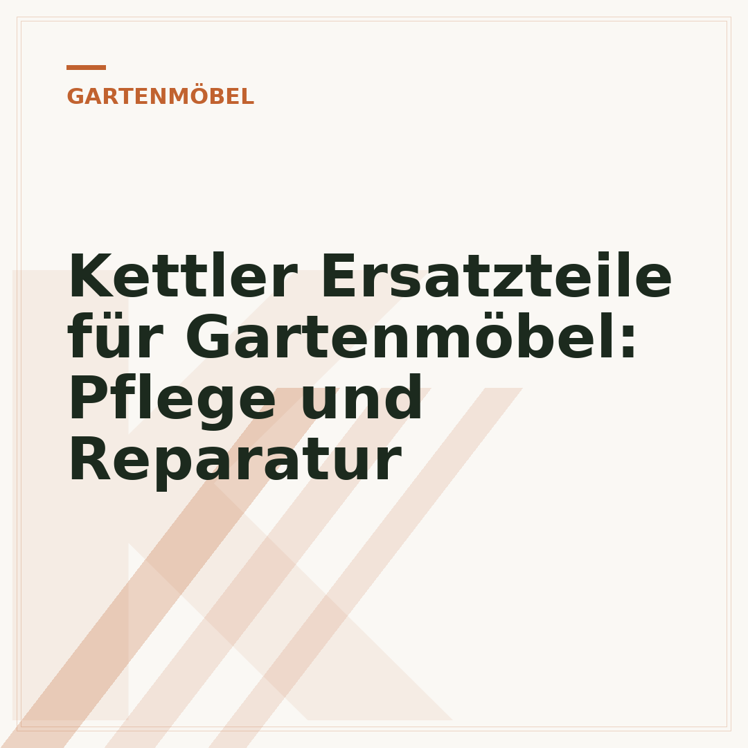Kettler Ersatzteile für Gartenmöbel: Pflege und Reparatur