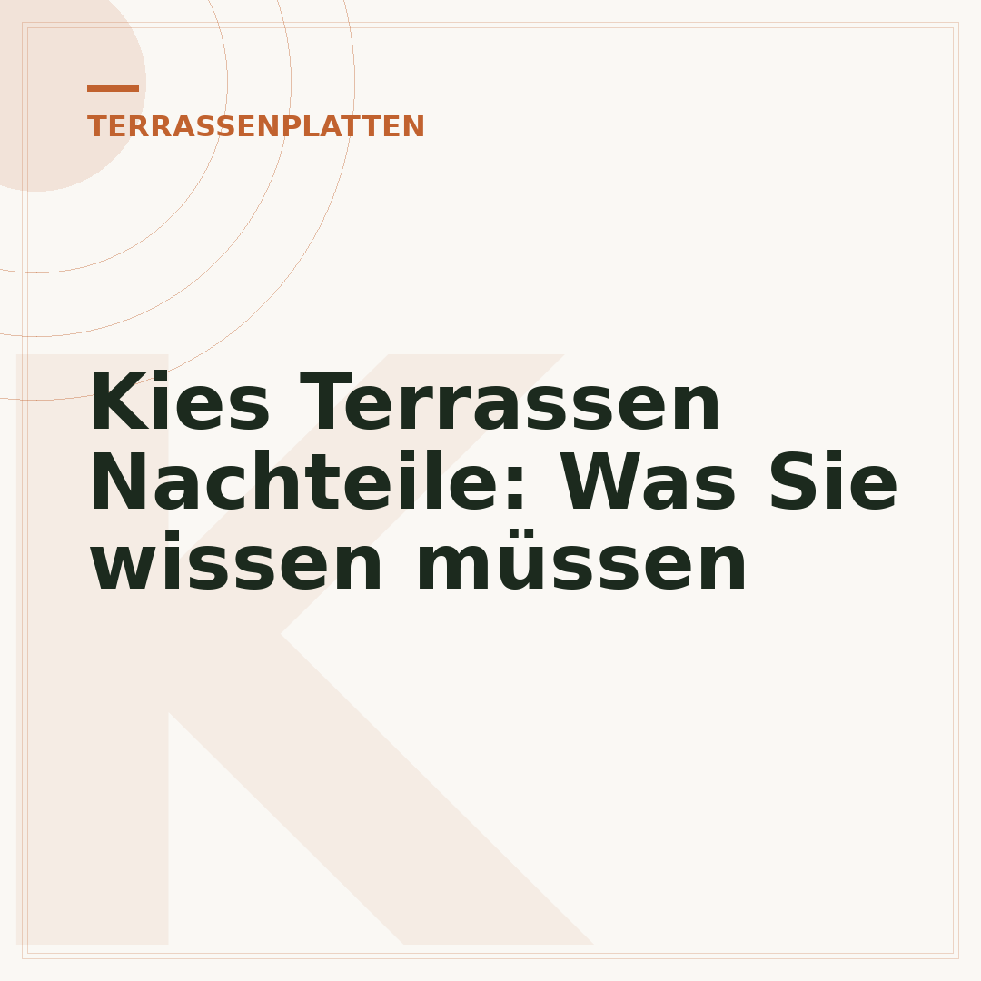 Kies Terrassen Nachteile: Was Sie wissen müssen