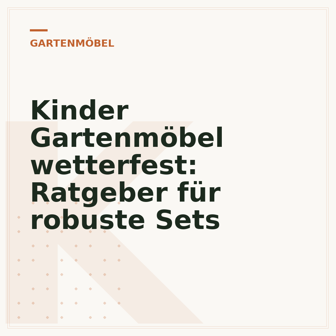 Kinder Gartenmöbel wetterfest: Ratgeber für robuste Sets