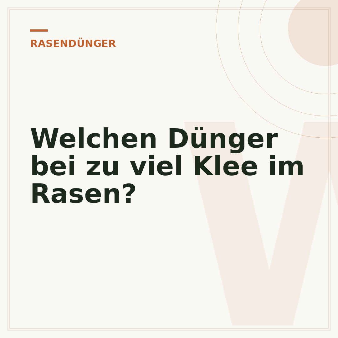 Welchen Dünger bei zu viel Klee im Rasen?