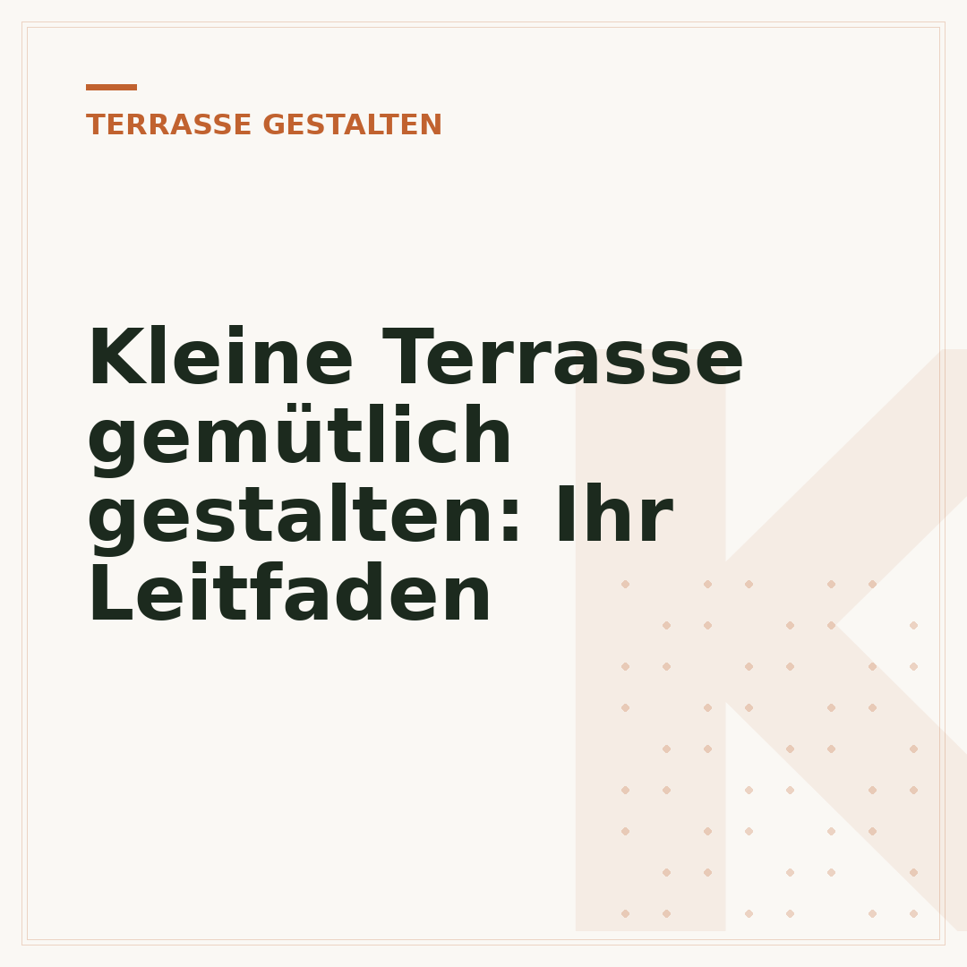 Kleine Terrasse gemütlich gestalten: Ihr Leitfaden