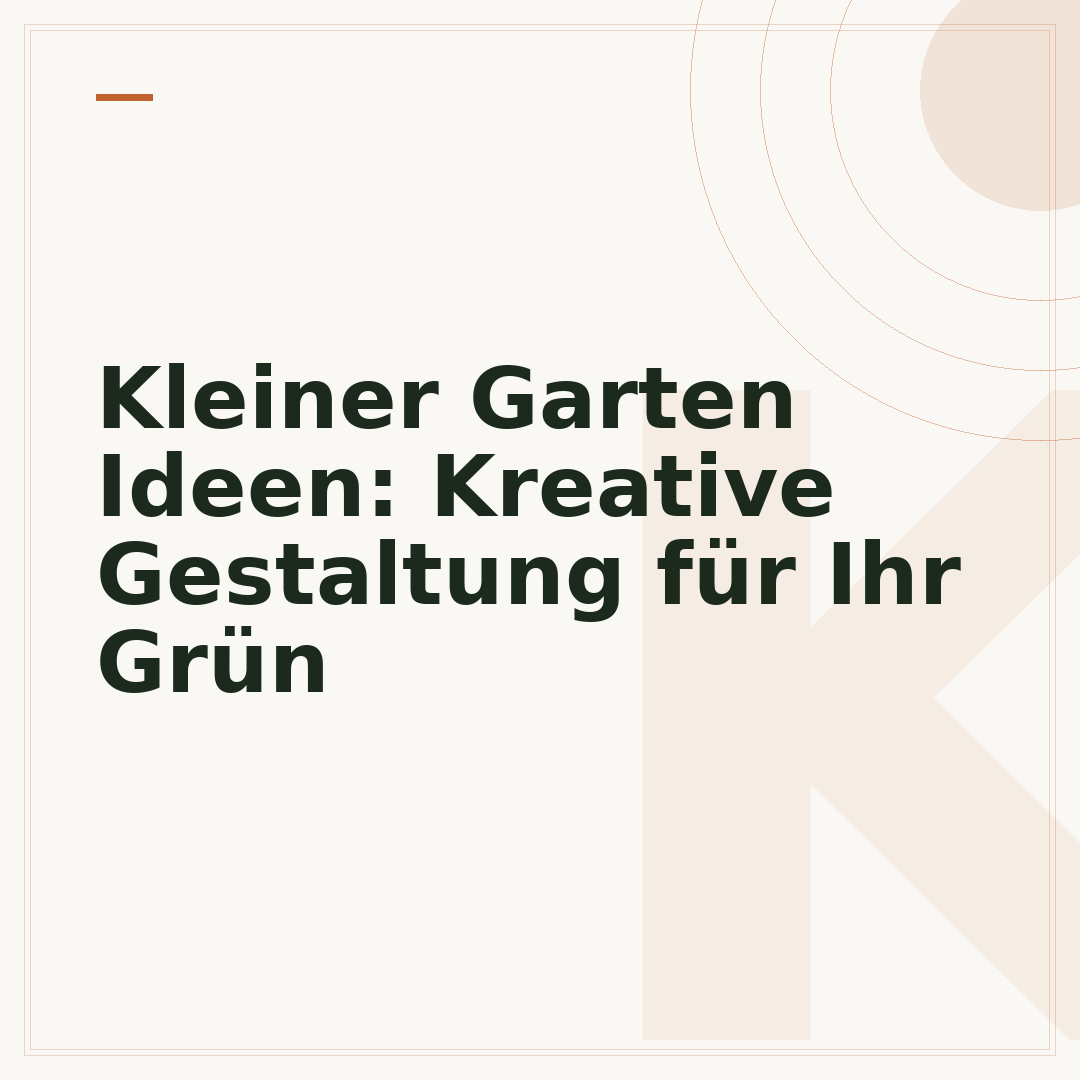 Kleiner Garten Ideen: Kreative Gestaltung für Ihr Grün
