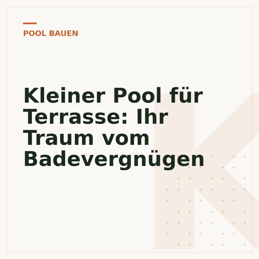 Kleiner Pool für Terrasse: Ihr Traum vom Badevergnügen