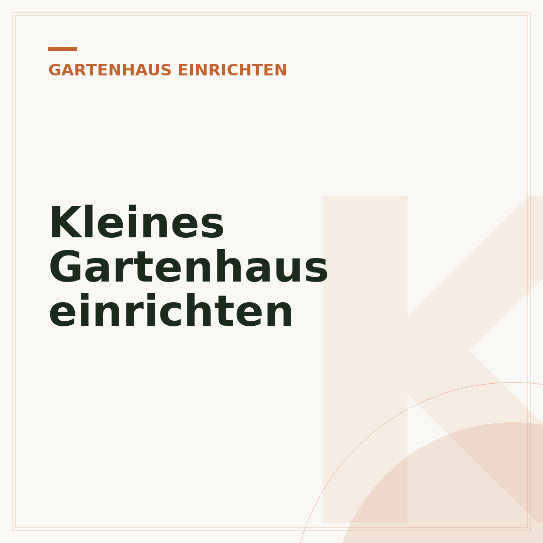 Kleines Gartenhaus einrichten