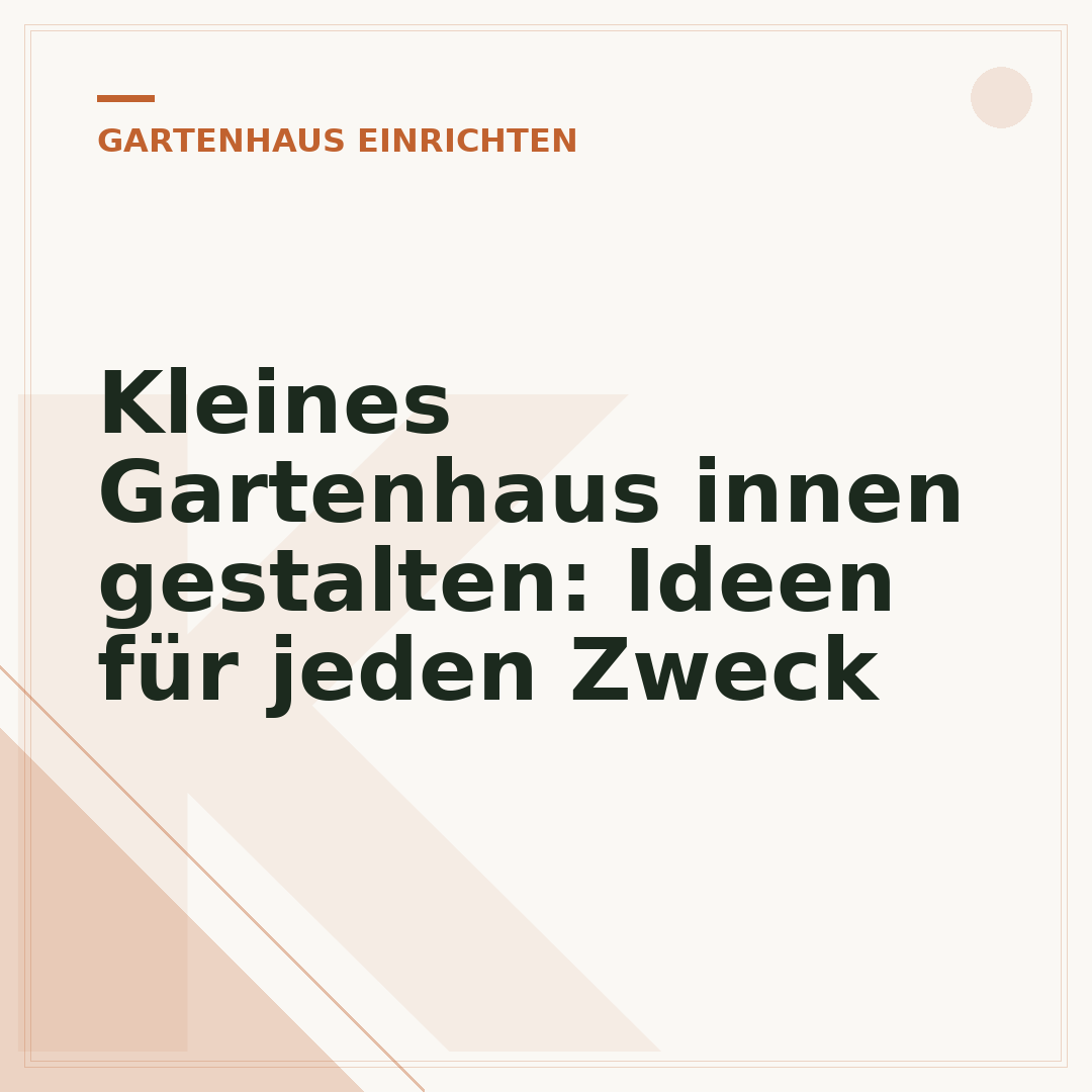 Kleines Gartenhaus innen gestalten: Ideen für jeden Zweck