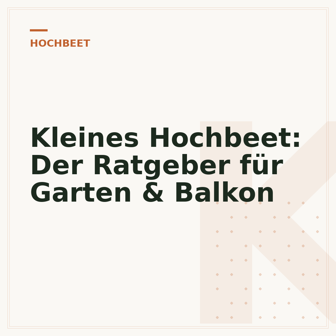 Kleines Hochbeet: Der Ratgeber für Garten & Balkon