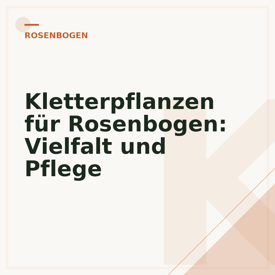 Kletterpflanzen für Rosenbogen: Vielfalt und Pflege