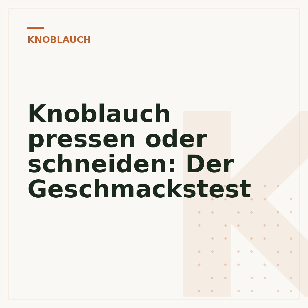 Knoblauch pressen oder schneiden: Der Geschmackstest
