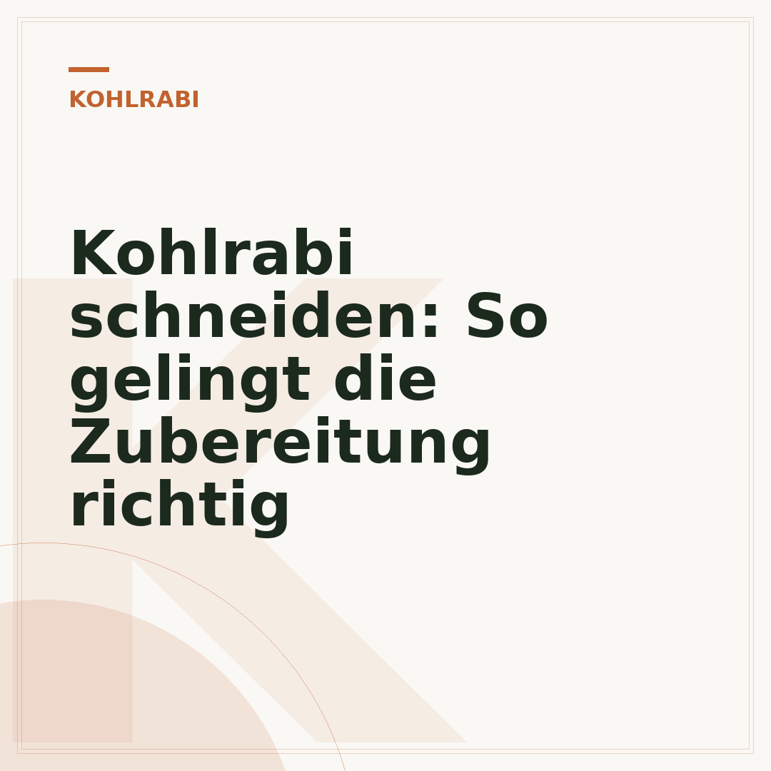 Kohlrabi schneiden: So gelingt die Zubereitung richtig