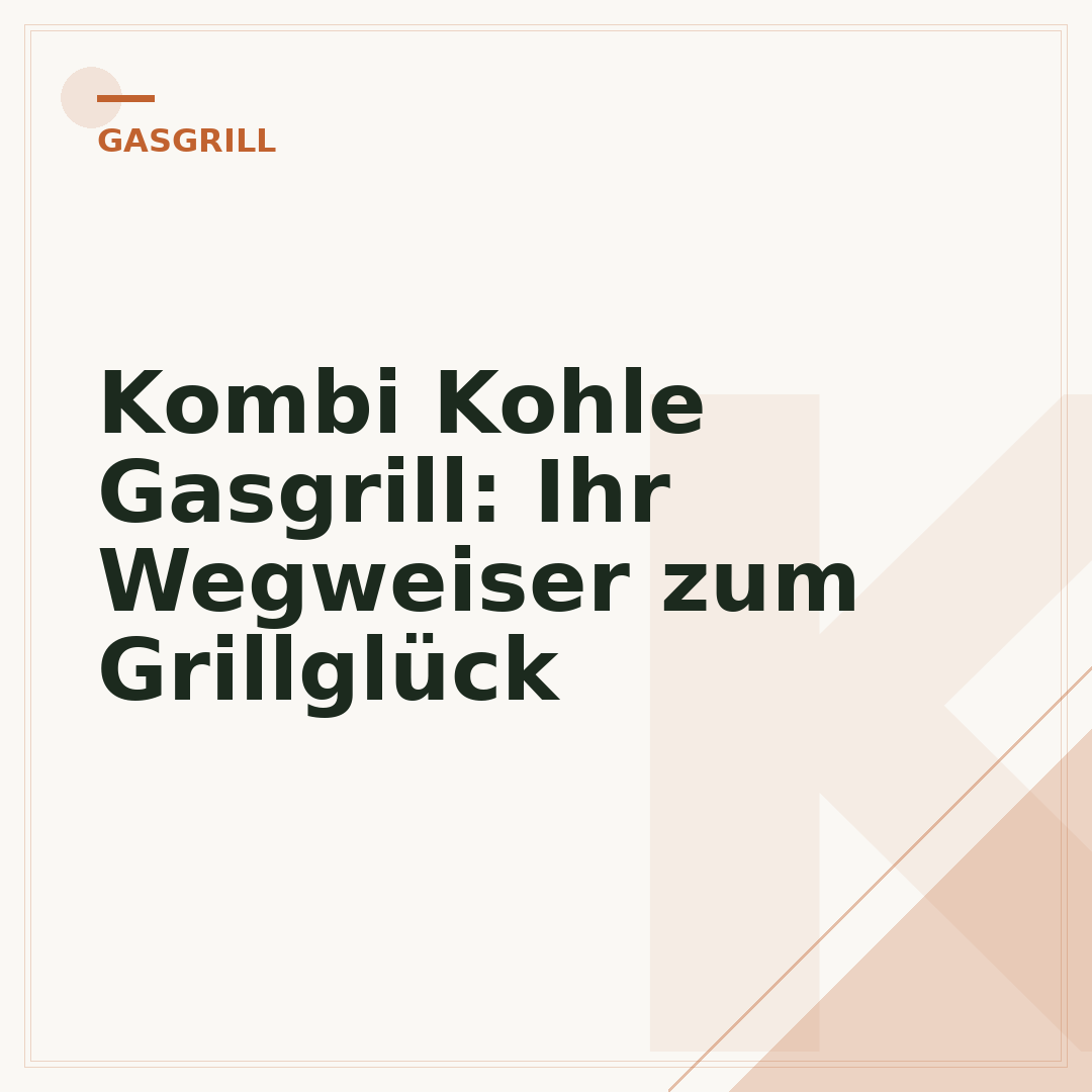 Kombi Kohle Gasgrill: Ihr Wegweiser zum Grillglück