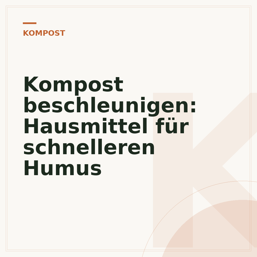 Kompost beschleunigen: Hausmittel für schnelleren Humus