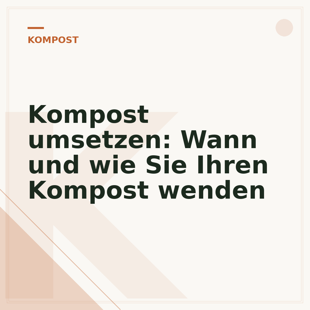 Kompost umsetzen: Wann und wie Sie Ihren Kompost wenden