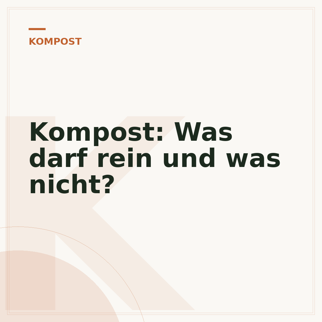 Kompost: Was darf rein und was nicht?