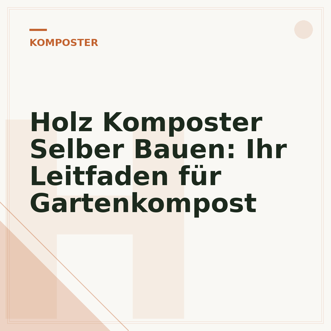 Holz Komposter Selber Bauen: Ihr Leitfaden für Gartenkompost