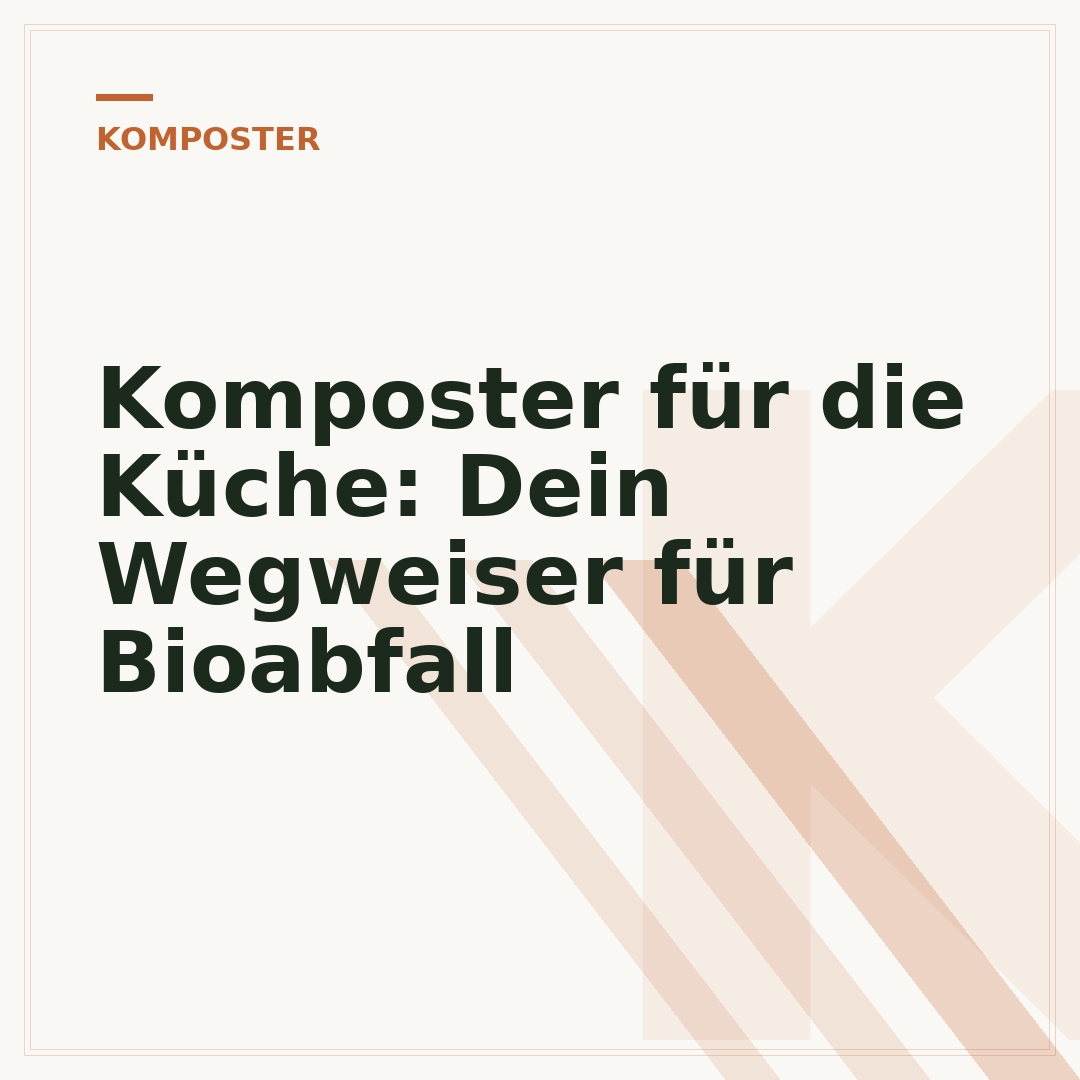 Komposter für die Küche: Dein Wegweiser für Bioabfall