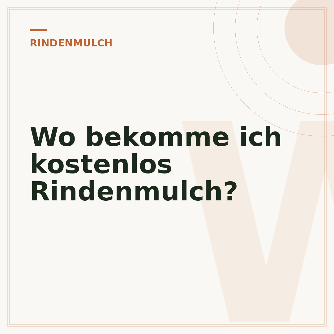 Wo bekomme ich kostenlos Rindenmulch?