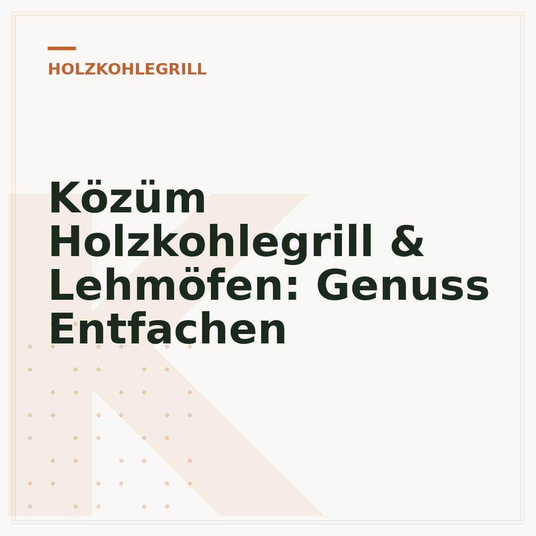 Közüm Holzkohlegrill & Lehmöfen: Genuss Entfachen