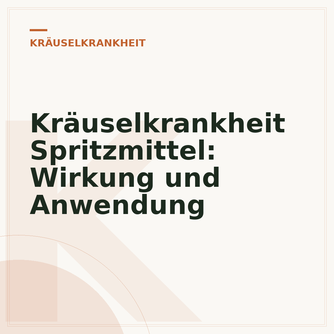 Kräuselkrankheit Spritzmittel: Wirkung und Anwendung