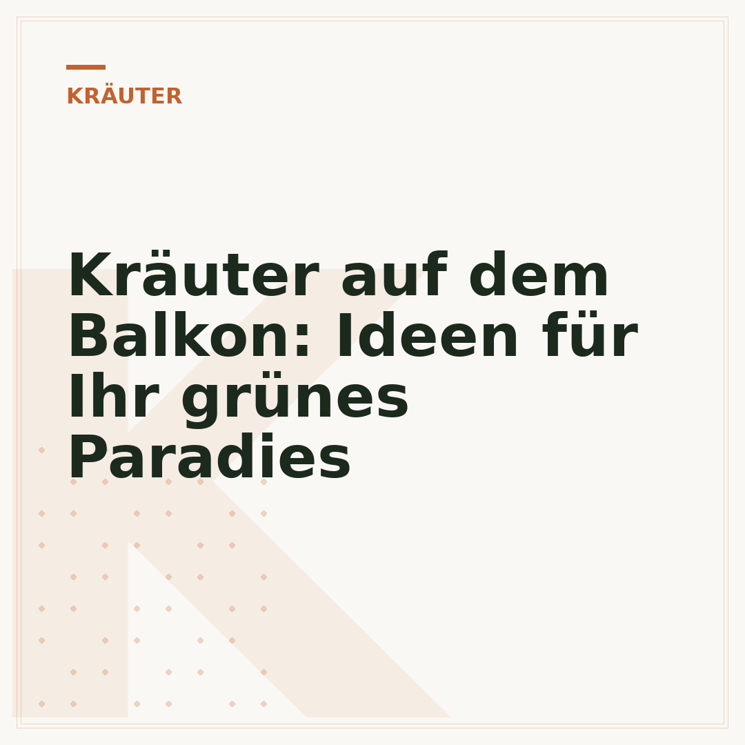 Kräuter auf dem Balkon: Ideen für Ihr grünes Paradies